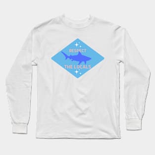 Respect The Locals Long Sleeve T-Shirt